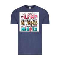 Vintage Denim LPN because nurses need heroes Vintage Tee - LillyAllenDesigns