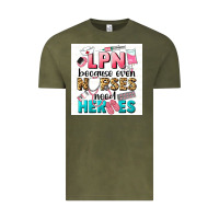 Vintage Olive LPN because nurses need heroes Vintage Tee - LillyAllenDesigns