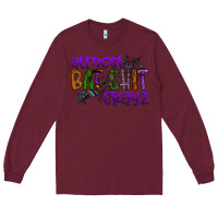 Burgundy almost bat shit crayz Long Sleeve Tee - SublimationCraftShop