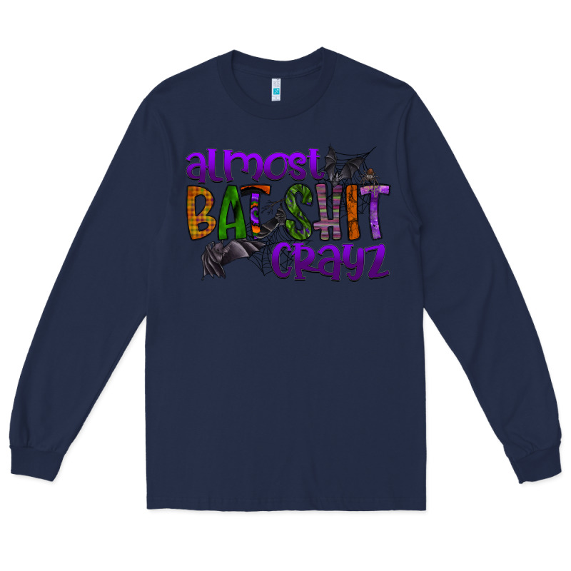 Almost Bat Shit Crayz Long Sleeve Tee by SublimationCraftShop | Teevron