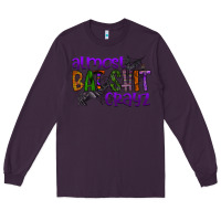 Plum almost bat shit crayz Long Sleeve Tee - SublimationCraftShop