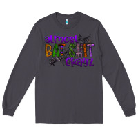 Smoke almost bat shit crayz Long Sleeve Tee - SublimationCraftShop