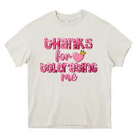 Cream Thanks for tolerating me Valentine's Day Heavy Core Tee - FaDigitalArtStudio
