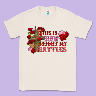 This Is How I Fight My Battles Valentine's Day Classic Tee Designed By Fadigitalartstudio