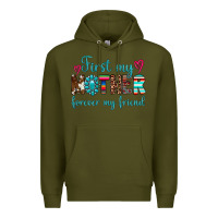 Army Green first my mother forever my friend Premium Hoodie - Artiststas