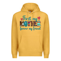 Mustard first my mother forever my friend Premium Hoodie - Artiststas