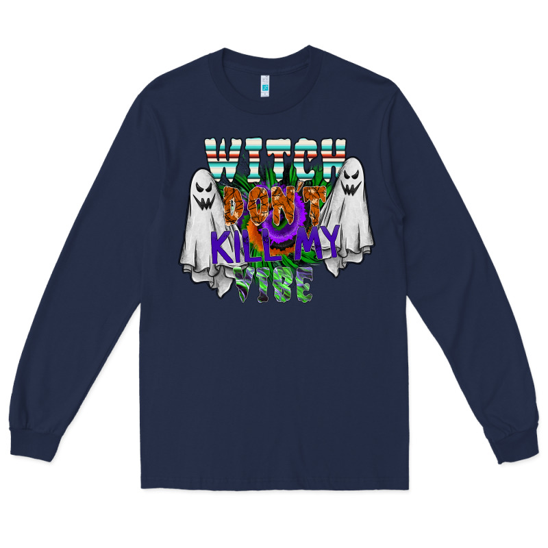 Witch Dont Kill My Vibe Long Sleeve Tee by SublimationCraftShop | Teevron