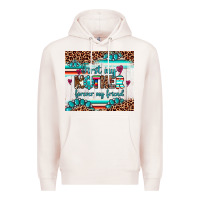 Pale Pink first my mother forever my friend Premium Hoodie - Artiststas