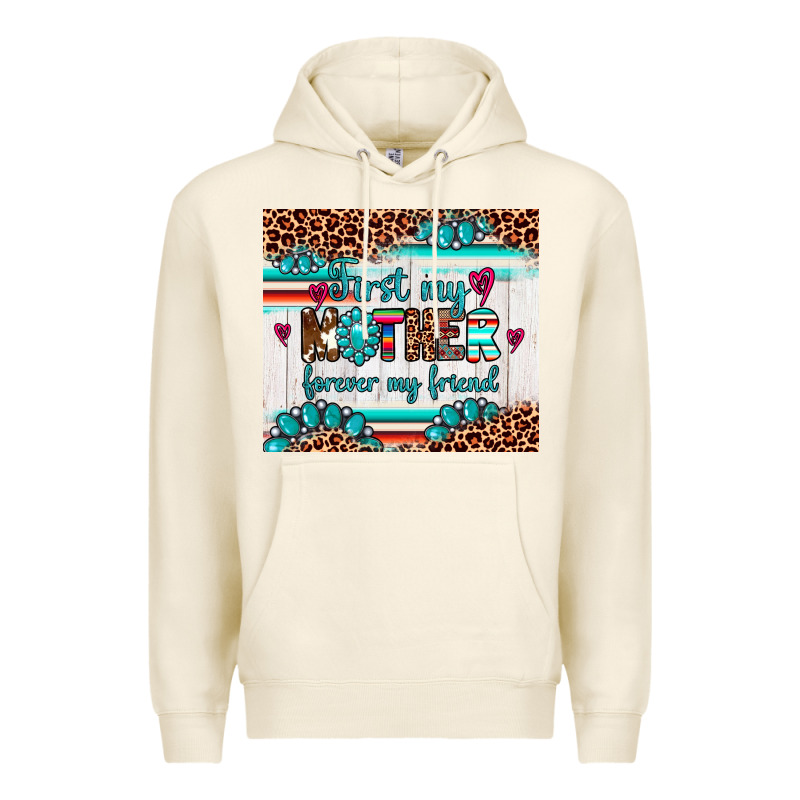 First My Mother Forever My Friend Premium Hoodie by Artiststas | Teevron