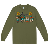 Army Green mama tried Long Sleeve Tee - CowhideDigitalArt