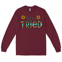 Burgundy mama tried Long Sleeve Tee - CowhideDigitalArt