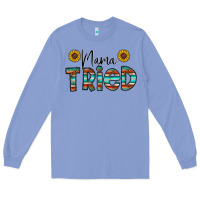 Colony Blue mama tried Long Sleeve Tee - CowhideDigitalArt