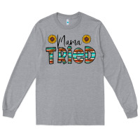 Heather Grey mama tried Long Sleeve Tee - CowhideDigitalArt