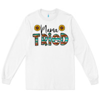 White mama tried Long Sleeve Tee - CowhideDigitalArt