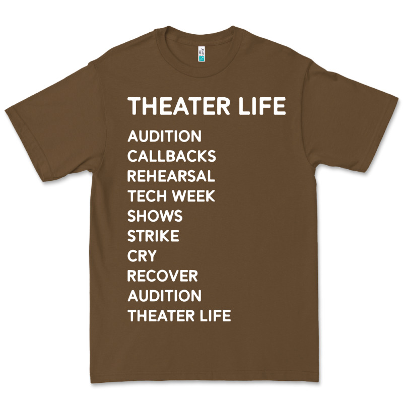 Theater Life Funny Premium Tee by DesigneFamous | Teevron