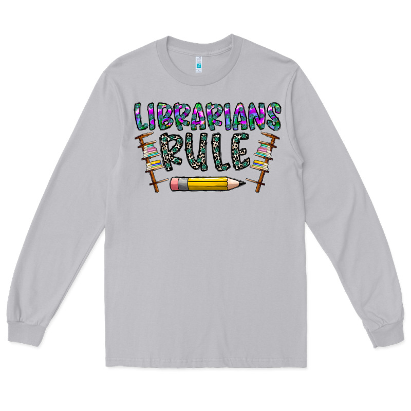 Librarians Rule Long Sleeve Tee by CowhideDigitalArt | Teevron
