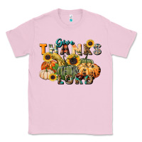 Bubblegum Pink give thanks to the lord Classic Tee - FaDigitalArtStudio