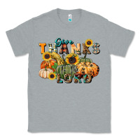 Heather Grey give thanks to the lord Classic Tee - FaDigitalArtStudio