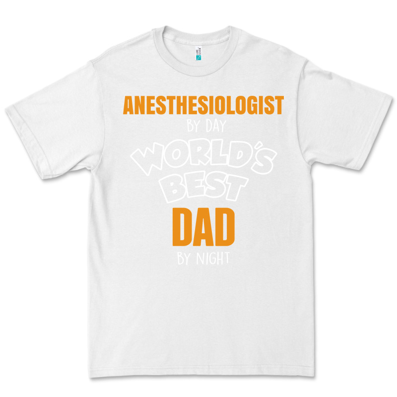 Anesthesiologist By Day Worlds Best Dad By Night Fathers Day Premium Tee by linhVisuals | Teevron
