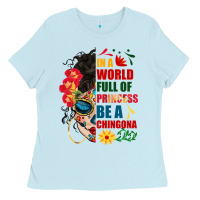 Baby Blue in a world full of princess be a chingona Ladies Tee - BundleAndBundleShop