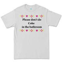 Dove Grey please don't do coke in the bathroom Premium Tee - linhVisuals