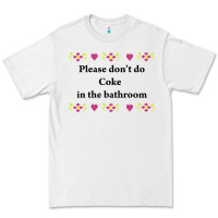 White please don't do coke in the bathroom Premium Tee - linhVisuals