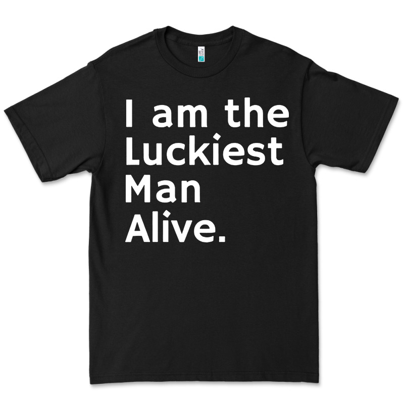 Luckiest Man Alive Premium Tee by linhVisuals | Teevron
