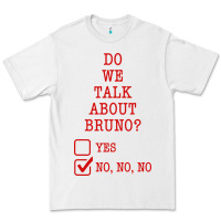White we don’t talk about bruno Premium Tee - linhVisuals