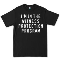 Black i'm in the witness protection program Premium Tee - linhVisuals