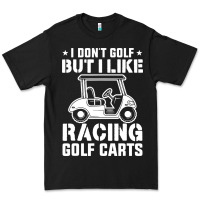 Black i don't golf but i like racing golf carts Premium Tee - linhVisuals