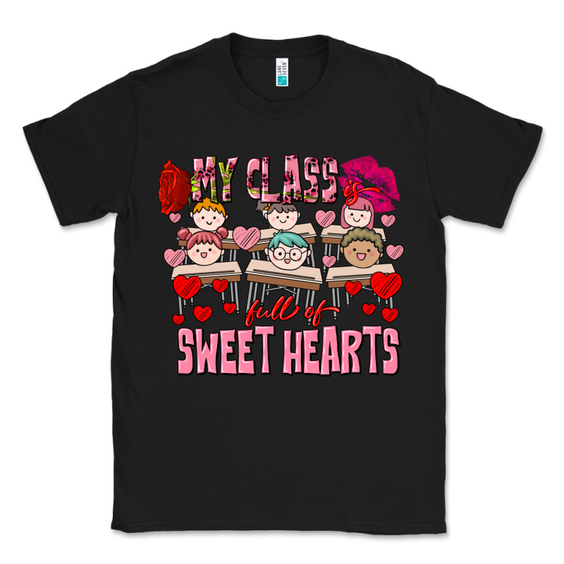 Valentine's Day My Class Is Full Of Sweet Hearts Classic Tee by FaDigitalArtStudio | Teevron