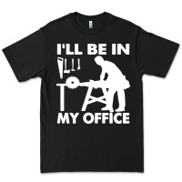 Black i'll be in my office carpenter woodworking Premium Tee - linhVisuals