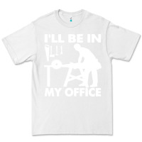 White i'll be in my office carpenter woodworking Premium Tee - linhVisuals