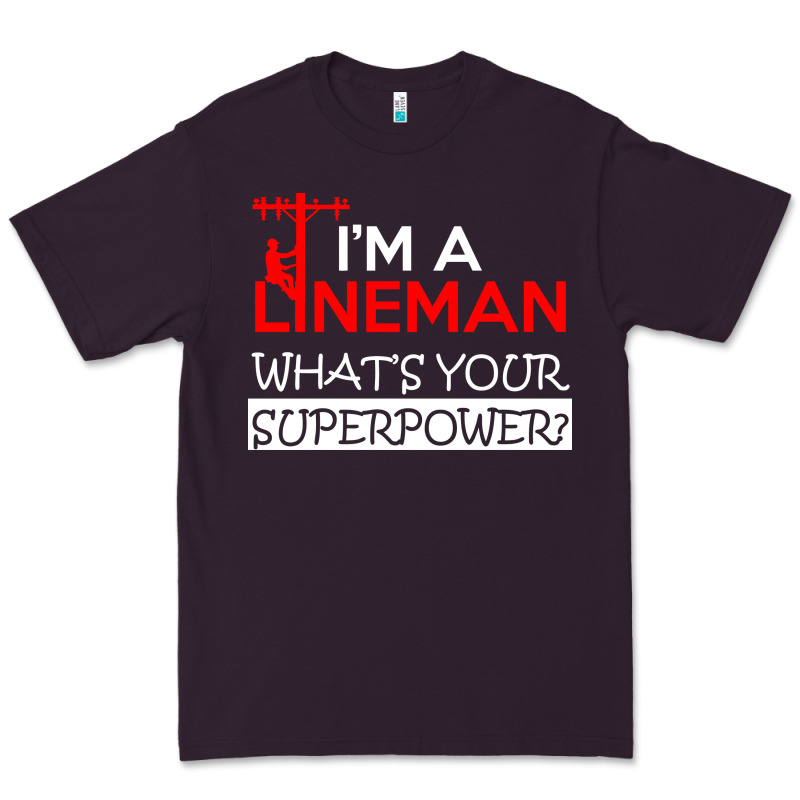 Im A Lineman Whats Your Superpower Premium Tee by linhVisuals | Teevron