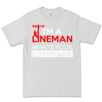 Dove Grey im a lineman whats your superpower Premium Tee - linhVisuals
