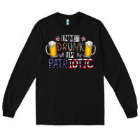 Black I'm Not Drunk I'm Patriotic Long Sleeve Tee - CowhideDigitalArt