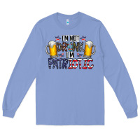 Colony Blue I'm Not Drunk I'm Patriotic Long Sleeve Tee - CowhideDigitalArt