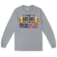 I'm Not Drunk I'm Patriotic Long Sleeve Tee | Teevron