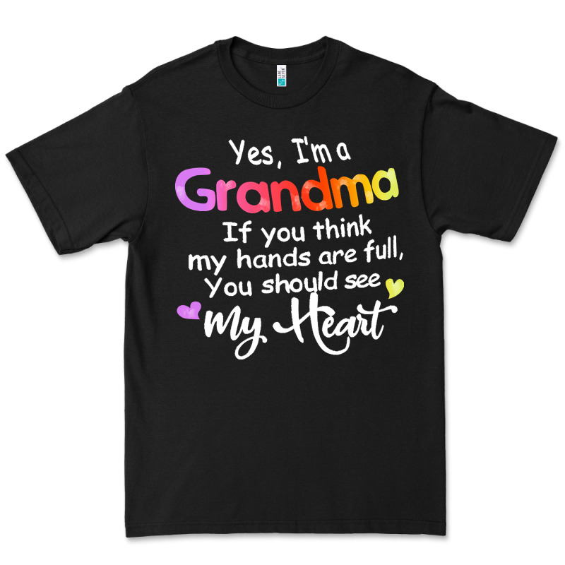 Grandma T  Shirt Yes I'm Grandma If You Think My Hands Are Full T  Shi Premium Tee by linhVisuals | Teevron