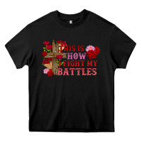 Black This is how i fight my battles Valentine's Day Heavy Core Tee - FaDigitalArtStudio