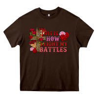 Chocolate Brown This is how i fight my battles Valentine's Day Heavy Core Tee - FaDigitalArtStudio