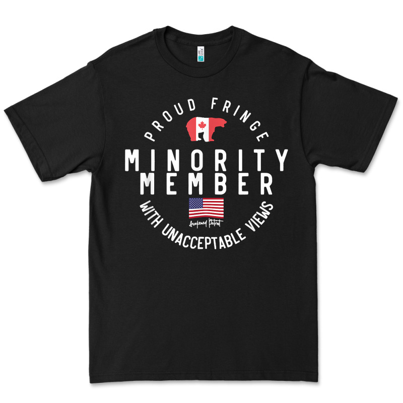 Proud Member Of Small Fringe Minority With Unacceptable View T Shirt Premium Tee by linhVisuals | Teevron