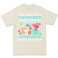 Bone yarn t  shirt in my dream world yarn is free, coffee is healthy and cr Premium Tee - linhVisuals