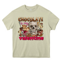 Mossy Skull chocolate is my Valentine Heavy Core Tee - FaDigitalArtStudio