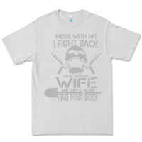 Dove Grey mess with my wife and they Premium Tee - linhVisuals