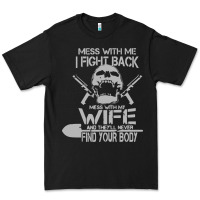 Mess With My Wife And They Premium Tee | Teevron