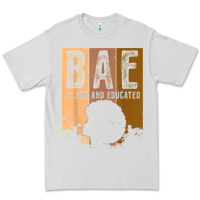 Black History Month Bae Black And Educated Melanin Women T Shirt Premium Tee | Teevron