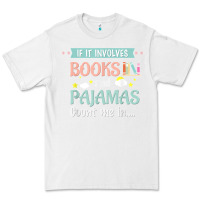 White if it involves books and pajamas book lover gift tee t shirt Premium Tee - linhVisuals