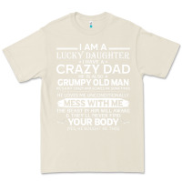 Bone i am a lucky daughter i have a crazy dad grumpy old man t shirt Premium Tee - linhVisuals
