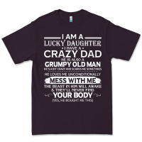 Plum i am a lucky daughter i have a crazy dad grumpy old man t shirt Premium Tee - linhVisuals